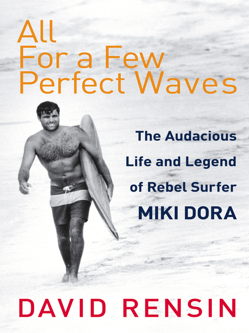 Title details for All for a Few Perfect Waves by David Rensin - Available
